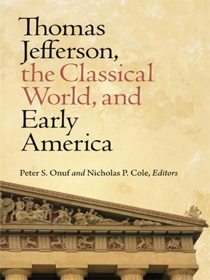 cover image of Thomas Jefferson, the Classical World, and Early America